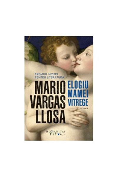 Editura Humanitas Fiction Praise for the Stepmother, Mario Vargas Llosa - Hum...