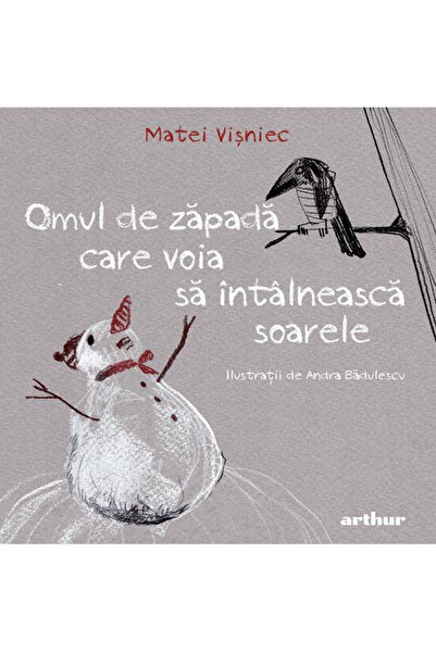Editura Art The Snowman Who Wanted to Meet the Sun, Matei Vișniec - Art Publi...