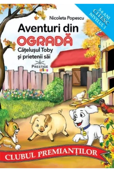 Editura Prestige Aventuri din Ograda. Catelusul Toby si prietenii sai
