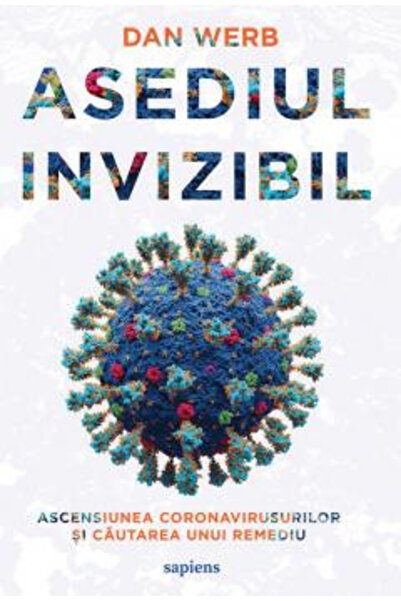 Editura Art Asediul Invizibil. Ascensiunea Coronavirușilor și Căutarea unui R...