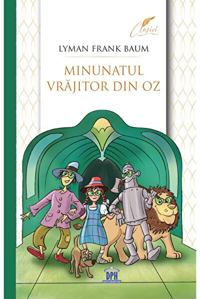 Editura DPH The Wonderful Wizard of Oz , Lyman Frank Baum - DPH Publishing House