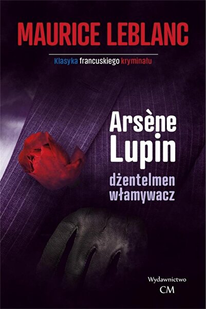 OEM Arsene Lupin. Dżentleman włamywacz, Wydawnictwo CM, 2020, Limba poloneza