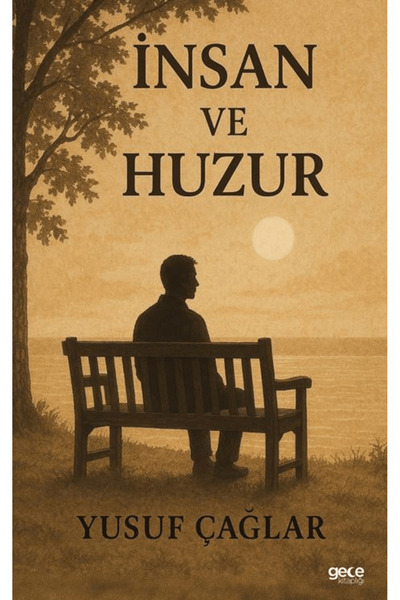 Gece Kitaplığı İnsan ve Huzur / Yusuf Çağlar / / 9786253211202