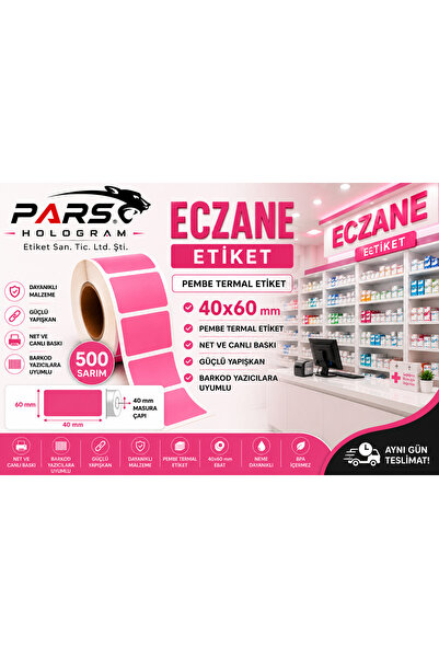 PARS HOLOGRAM 40x60 mm Pembe Termal Eczane Etiketi 500 Sarım Barkod Yazıcı Uy...