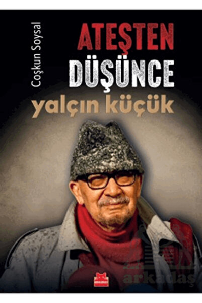 Kırmızı Kedi Yayınları Ateşten Düşünce Yalçın Küçük
