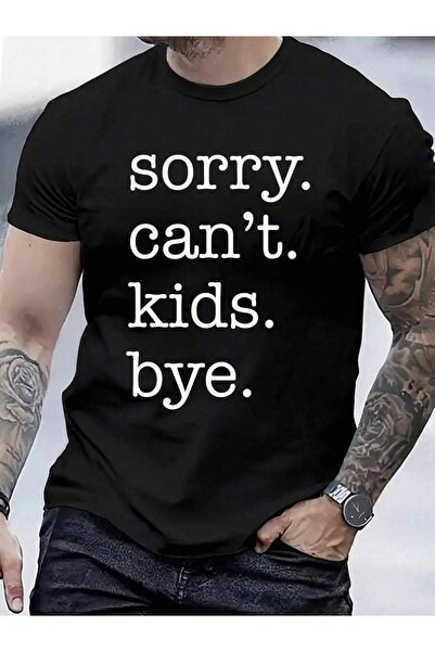 9JY 100% Cotton Sorry Can't Bye Funny Parent Excuse Saying Slogan T-Shirt Men...