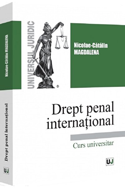 Universul Juridic Drept penal international. Curs universitar - Nicolae-Catal...