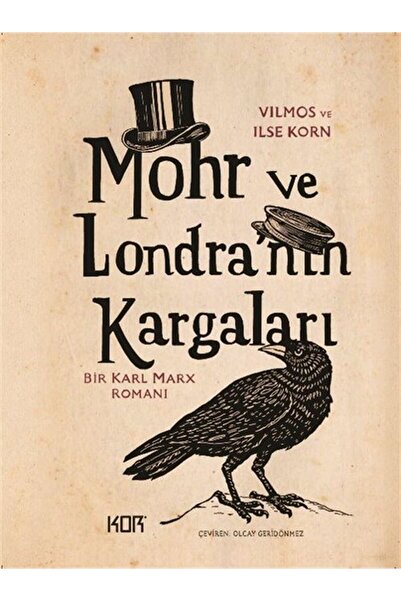 Kor Kitap Mohr ve Londra'nın Kargaları / Bir Karl Marx Romanı