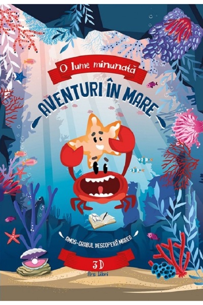 ARS LIBRI Aventuri in mare. Amos. Crabul descopera marea - 3D - Fiona Huisman