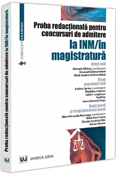 Universul Juridic Proba redactionala pentru concursuri de admitere la INM si ...