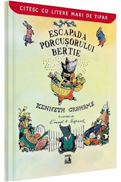 Neverland Escapada porcusorului Bertie - Kenneth Grahame
