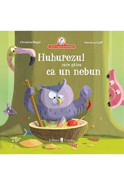 UNIVERS Huhurezul care gatea ca un nebun - Christine Beigel