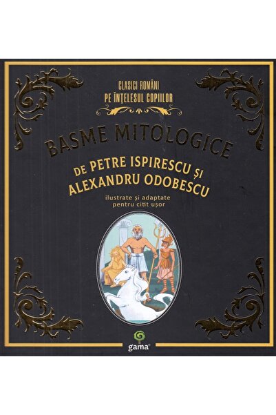 Gama Basme mitologice - Petre Ispirescu, Alexandru Odobescu