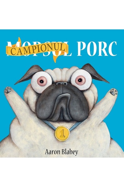 Grupul Editorial Art Campionul Porc - Aaron Blabey