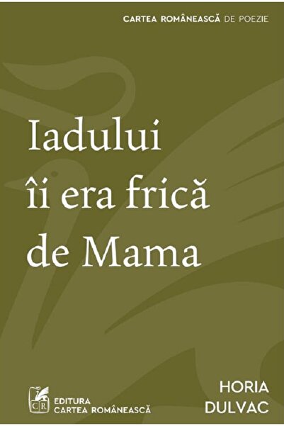 Cartea Romaneasca Iadului ii era frica de Mama - Horia Dulvac