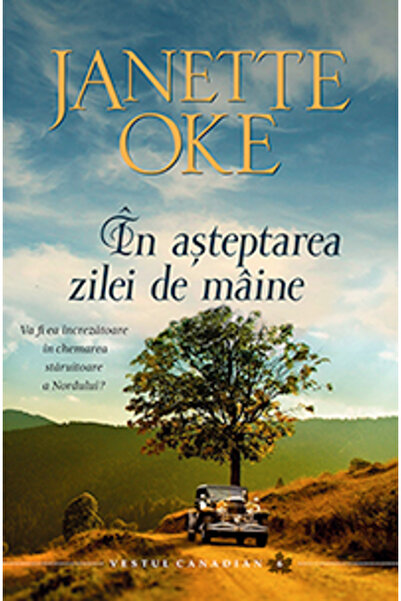Casa Cartii In asteptarea zilei de maine - Janette Oke