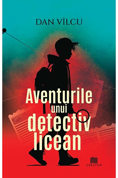 Editura Creator Aventurile unui detectiv licean - Dan Vilcu