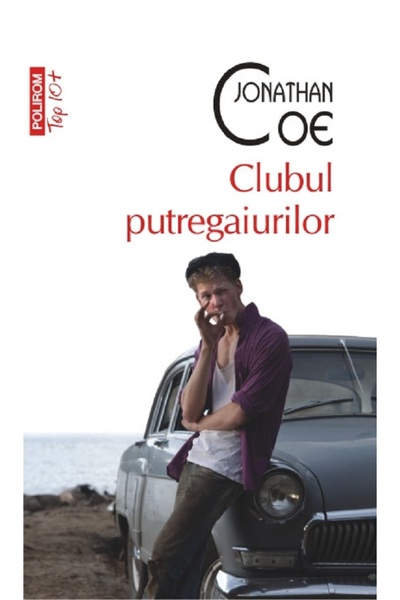 Polirom Clubul putregaiurilor - Jonathan Coe
