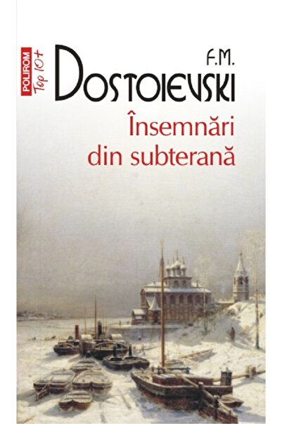 Polirom Insemnari din subterana - F.M. Dostoievski