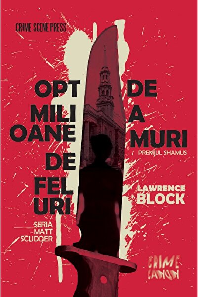 Crime Scene Press Opt milioane de feluri de a muri. Seria Matt Scudder - Lawr...