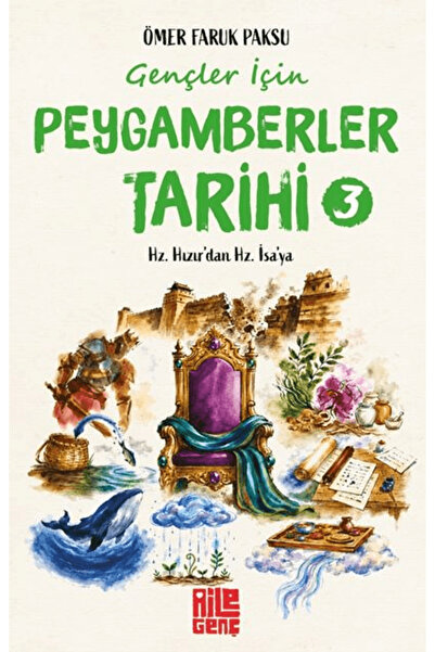 Aile Yayınları Gençler için Peygamberler Tarihi - 3 / Hz. Hızır’dan Hz. İsa’y...