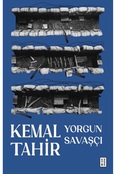 Ketebe Yayınları Yorgun Savaşçı - Kemal Tahir
