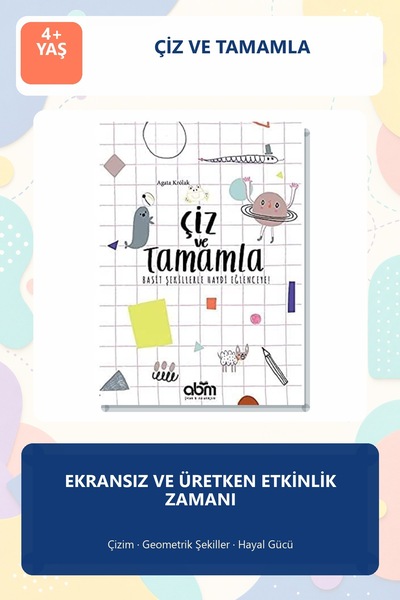 Abm Yayınevi Çiz ve Tamamla 4+ Yaş Çizim Etkinlik Kitabı