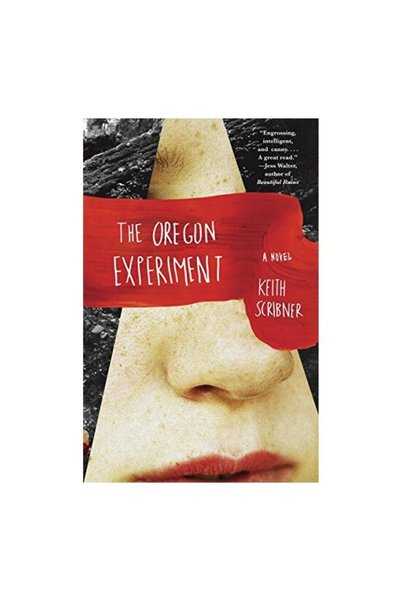 Knopf Doubleday Publishing Group The Oregon Experiment  ,   Keith Scribner