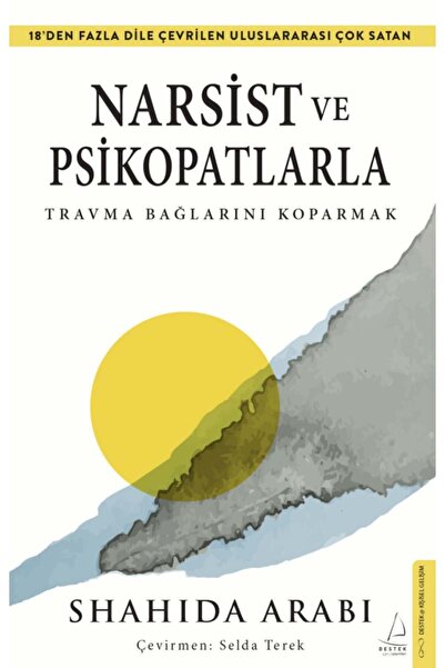 Destek Yayınları Narsist ve Psikopatlarla Travma Bağlarını Koparmak / / 97862...