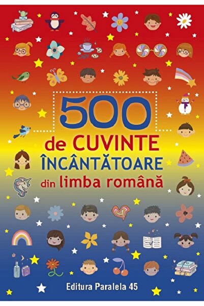 Paralela 45 500 de cuvinte fermecătoare din limba romană
