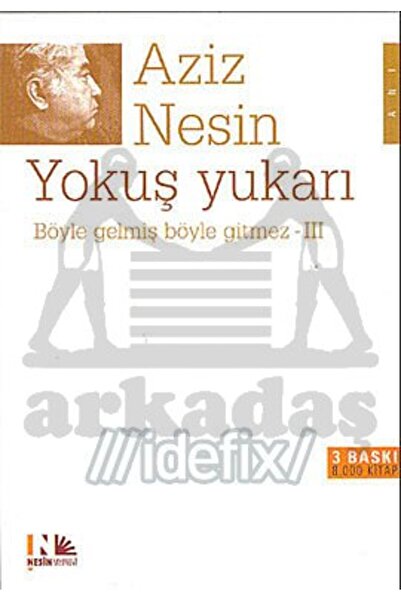 Nesin Yayınevi Yokuş Yukarı; Böyle Gelmiş Böyle Gitmez - III