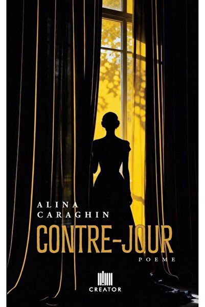 Editura Creator Contre-jour. , Alina Caraghin