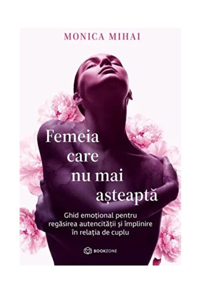Bookzone Femeia care nu mai asteapta - Monica Mihai