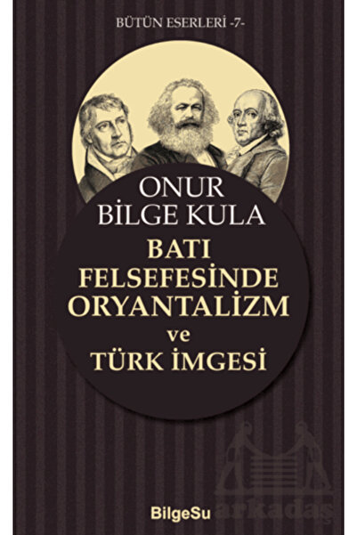 Bilgesu Yayıncılık الشرقية والصورة التركية في الفلسفة الغربية