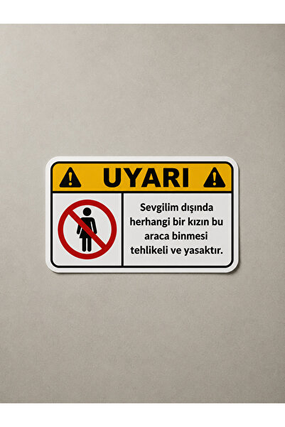 Papeit Araç İçi Uyarı Stickerı Sevgilim Dışında Araca Binmek Yasaktır (1 Adet)