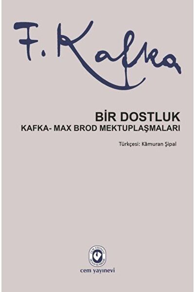 Cem Yayınevi Bir Dostluk - Kafka - Max Brod Mektuplaşmaları