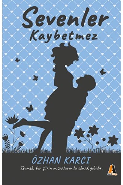 Akis Kitap Sevenler Kaybetmez - Sevmek, Bir Şiirin Mısralarında Olmak Gibidir
