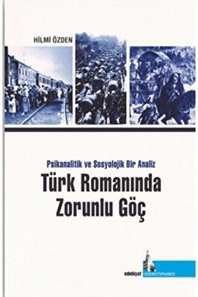 Doğu Kütüphanesi Türk Romanında Zorunlu Göç Psikanalitik ve Sosyolojik Bir An...
