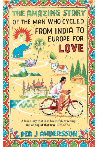 Oneworld Publications Man Cycled from India to Europe for Love