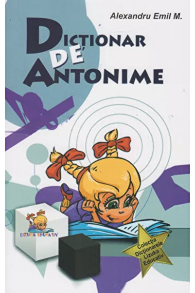 Editura Lizuka Educativ Dictionar de antonime