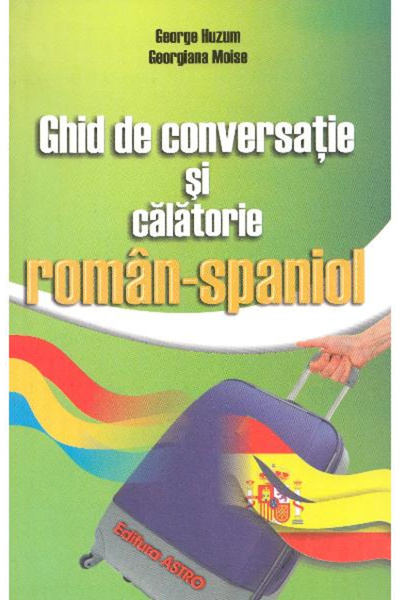 Editura Astro Ghid de conversație română-spaniolă, - Editura Astro