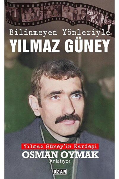 Ozan Yayıncılık Bilinmeyen Yönleriyle Yılmaz Güney