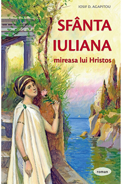 Editura Sophia Sfânta Iuliana, Mireasa lui Hristos, Iosif D. Agapitou - Editu...