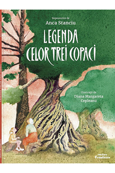 Editura Frontiera The Legend of the Three Trees, Anca Stanciu - Frontiera Pub...