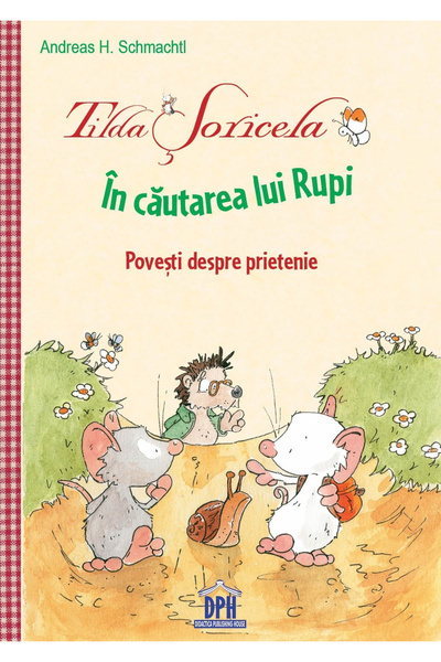 Editura DPH Tilda Soricela - In Search of Rupi, Andreas H. Schmachtl - DPH Pu...