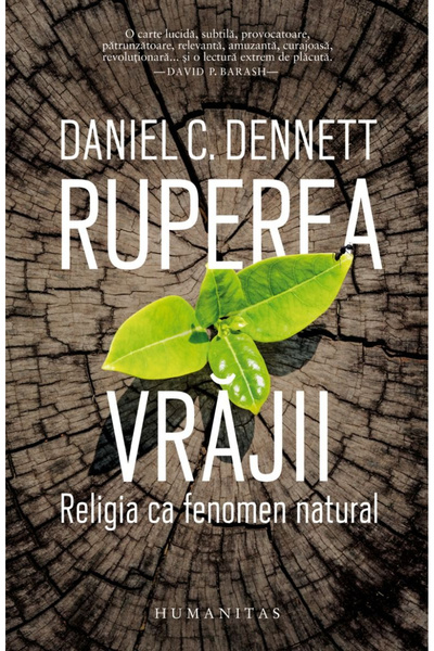 Editura Humanitas Spargerea Vrăjii, Daniel C. Dennett - Editura Humanitas