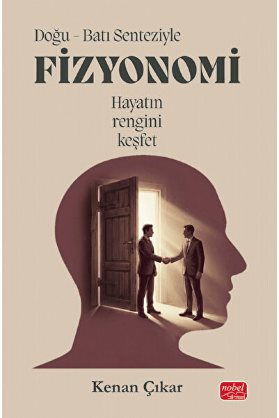 Nobel Bilimsel Eserler Doğu - Batı Senteziyle Fizyonomi / Kenan Çıkar / / 978...