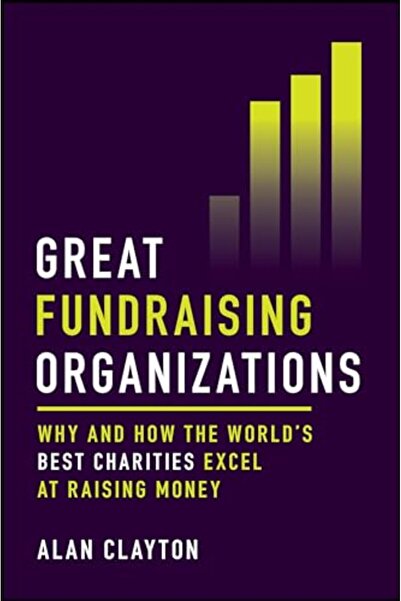 John Wiley & Sons Inc Great Fundraising Organizations Why And How The Worlds ...