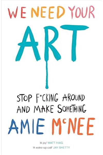 Ebury Press We Need Your Art Stop F*Cking Around And Make Something