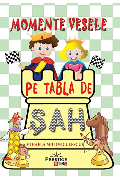 Editura Prestige Momente vesele pe tabla de SAH
